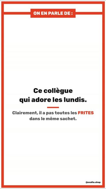 Ce collègue qui adore les lundis.
Il a pas toutes ses frites dans le même sachet.
Envoie au collègue trop content le lundi — on a le t-shirt pour dire quand ça te soual .
👉 exalte.shop
#exalte #humournoir #humourfrancais #memefrancais #vismavie